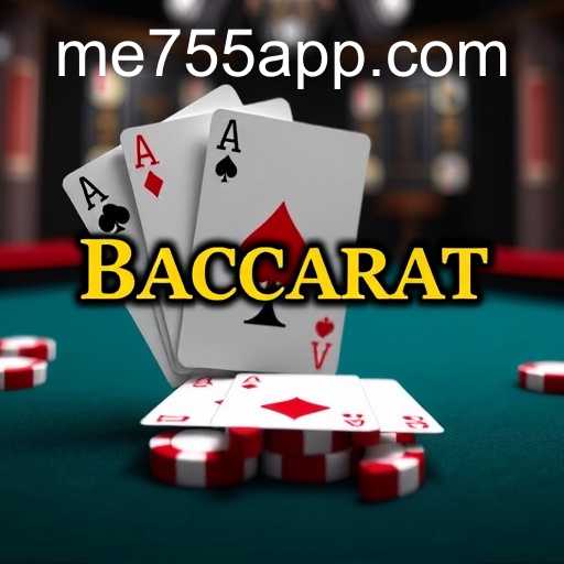 The Thrilling World of Online Baccarat: ME755