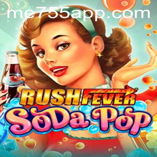 RushFeverSodaPop: A New Gaming Sensation with ME755